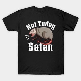 Not Today Satan Opossum Sarcastic Possum Funny T-Shirt